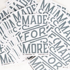 Made For More sticker